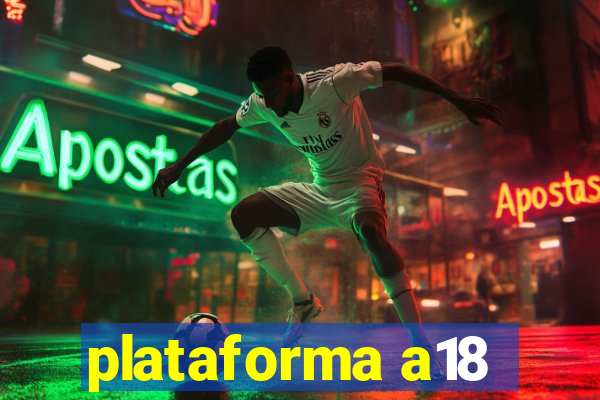 plataforma a18